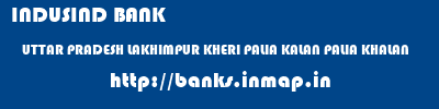 INDUSIND BANK  UTTAR PRADESH LAKHIMPUR KHERI PALIA KALAN PALIA KHALAN  banks information 